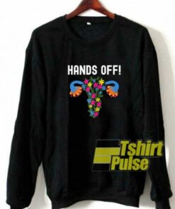 Hands Off Pro Choice sweatshirt 1 Hands Off Pro Choice sweatshirt 2