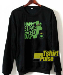Happy st pattrex day sweatshirt