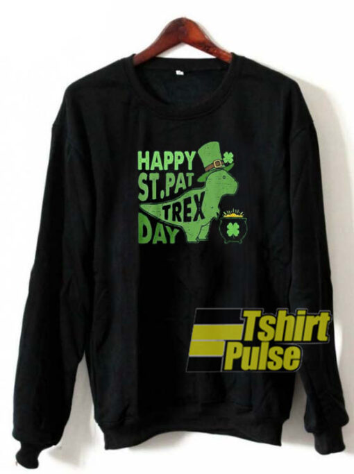 Happy st pattrex day sweatshirt