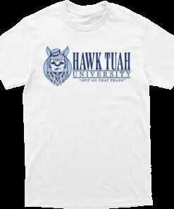 Hawk Tuah University Tee