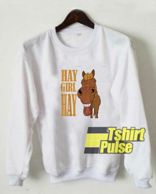 Hay Girl Hay Horse sweatshirt