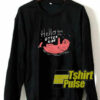 Hello From The Otter Side sweatshirt