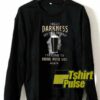 Hello darkness my old friend sweatshirt