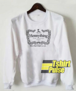 Hennything can Happen Cognac sweatshirt