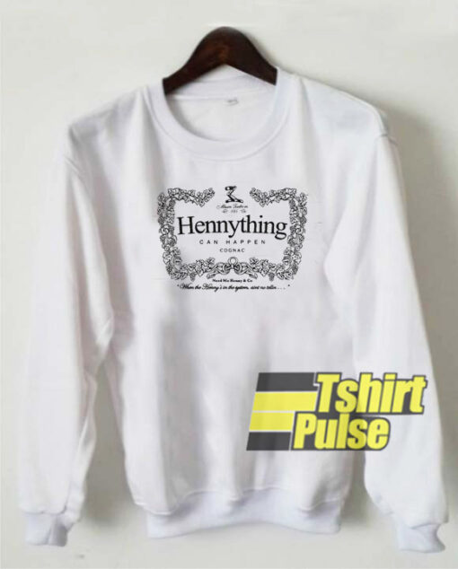 Hennything can Happen Cognac sweatshirt