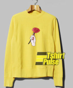 Hold Your Rose sweatshirt