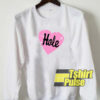 Hole Love sweatshirt