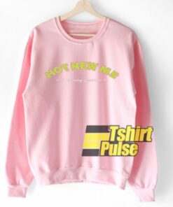 Hot New Me Coming Soon sweatshirt 1 Hot New Me Coming Soon sweatshirt 2