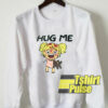 Hug Me Cartoon sweatshirt