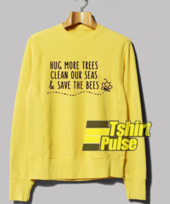 Hug More Save The Bees sweatshirt