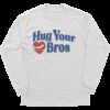 Hug Your Bros Long Sleeve