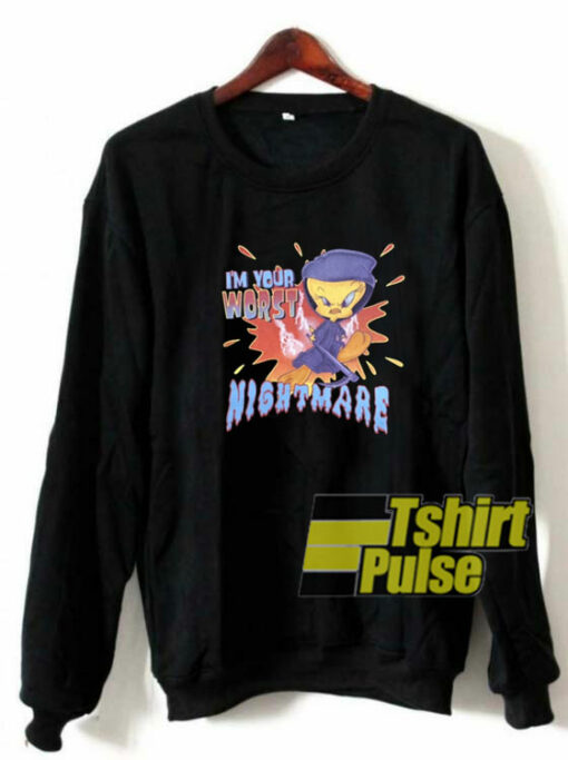 I’m Your Worst Nightmare sweatshirt