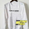 I Am A Voter Underline sweatshir