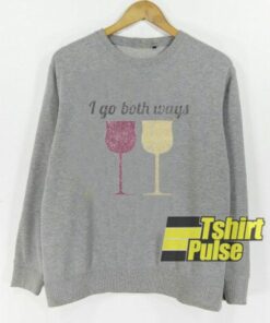 I Go Both Ways sweatshirt