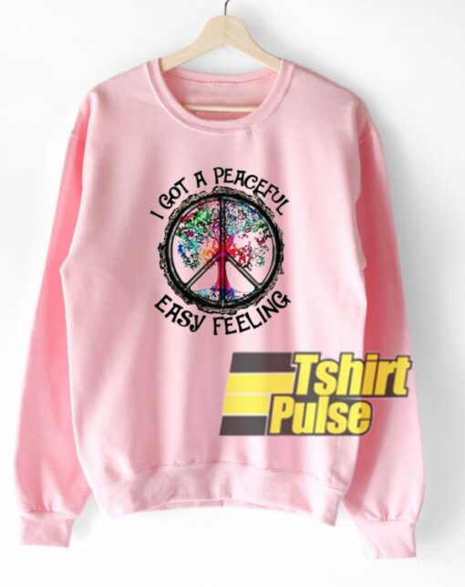 I Got A Peaceful sweatshirt