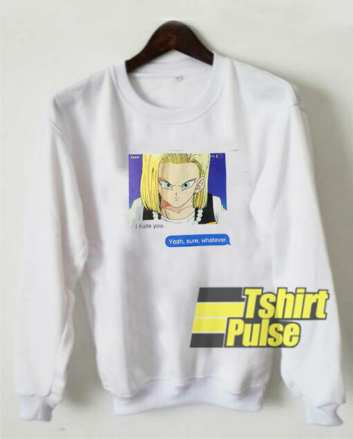 I Hate You Anime sweatshirt