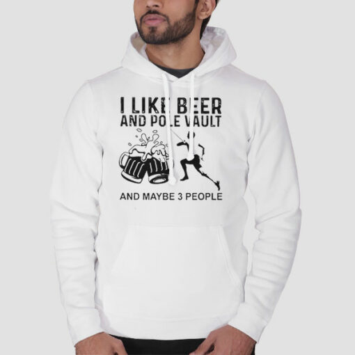 I Like Beer And Pole Vault Sweatshirt Cheap