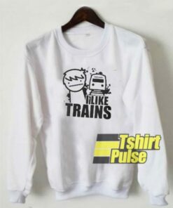 I Like Trains sweatshirt 1 I Like Trains sweatshirt 2