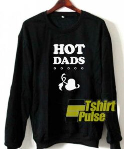 I Love Hot Dads Vintage sweatshirt I Love Hot Dads Vintage sweatshirt