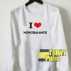 I Love Nonchalance sweatshirt
