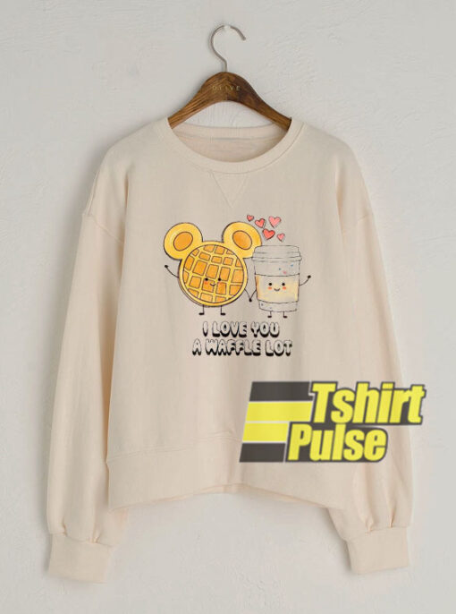 I Love You a Waffle Lot sweatshirt