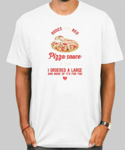 I Ordered a Large Pizza and Rose Sweatshirt Cheap 2 I Ordered a Large Pizza and Rose Sweatshirt Cheap 3