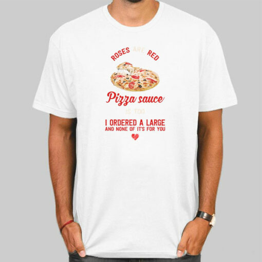 I Ordered a Large Pizza and Rose Sweatshirt Cheap