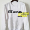 I Prefer Los Angeles sweatshirt