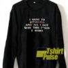 I Went To Astroworld sweatshirt