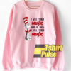 I Will Teach Music Here sweatshirt