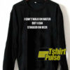 I can’t walk on water sweatshirt