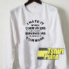 I hate it when comworkers sweatshirt