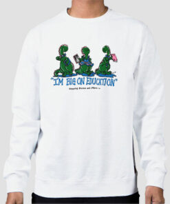 Im Big on Education Dino Sweatshirt Cheap 1
