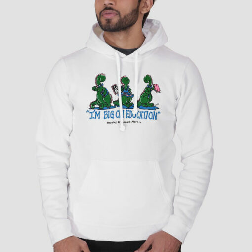 I’m Big on Education Dino Sweatshirt Cheap