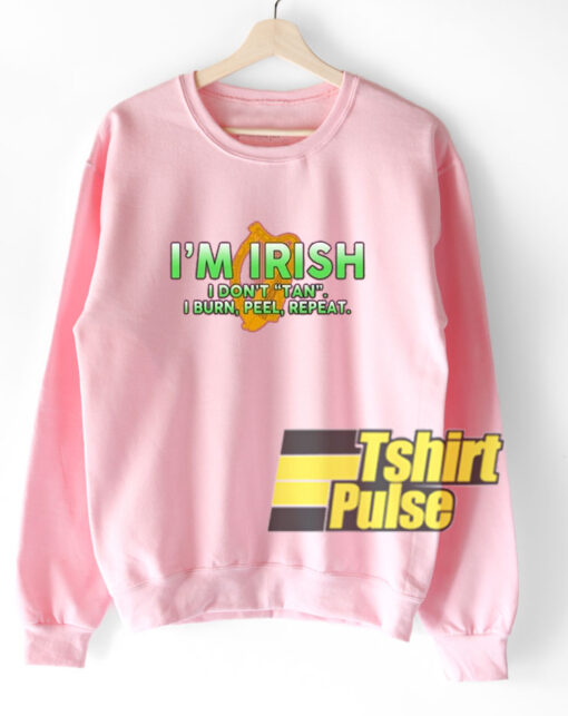 I’m Irish sweatshirt