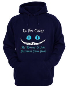 I’m Not Crazy Hoodie