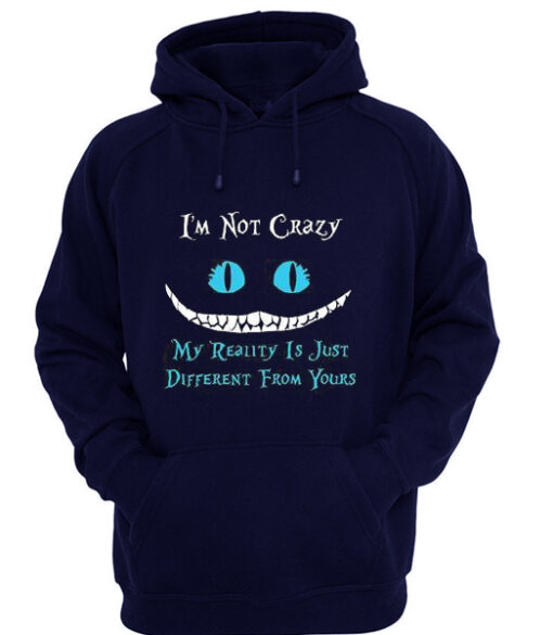 I’m Not Crazy Hoodie