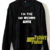 I’m The Bad Influence Auntie sweatshirt