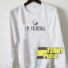 I’m Thinking sweatshirt