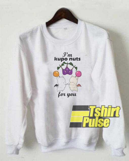 I’m kupo nuts for you sweatshirt