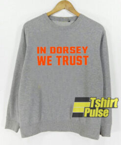 In Dorsey We Trust sweatshirt