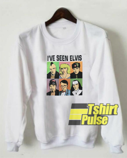 I’ve Seen Elvis sweatshirt cheap