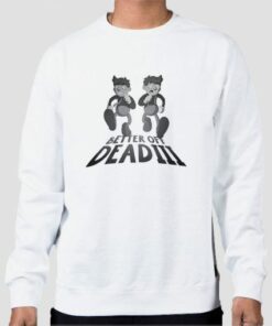 Jake Hill Merch Better off Dead III Sweatshirt Cheap 3 Jake Hill Merch Better off Dead III Sweatshirt Cheap 4