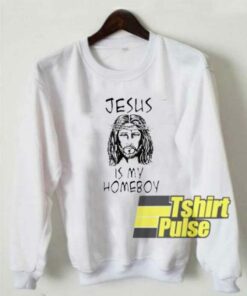 Jesus Is My Homeboy sweatshirt 1 Jesus Is My Homeboy sweatshirt 2