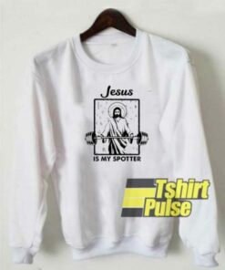 Jesus Is My Spotter sweatshirt 1 Jesus Is My Spotter sweatshirt 2