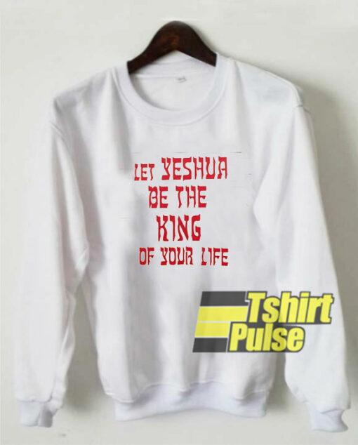 Jesus King of Israel sweatshirt