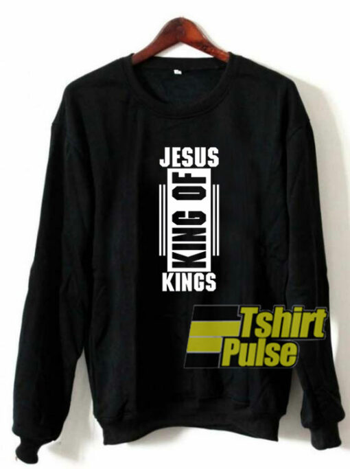 Jesus King of Kings Art sweatshirt