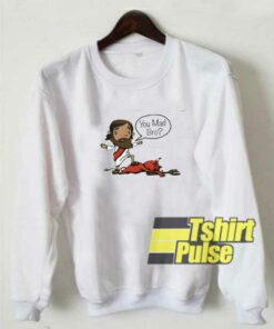 Jesus You Mad Bro Graphic sweatshirt