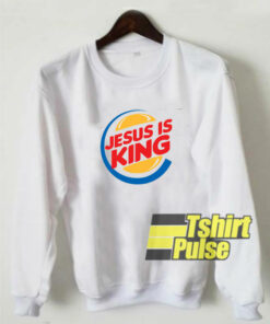 Jesus is King sweatshirt
