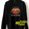 Joey Doesn’t Share Food sweatshirt
